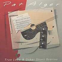Pat Alger -True Love & Other Short Stories-