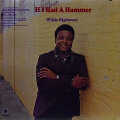 Willie Hightower-If I Had A Hammer-